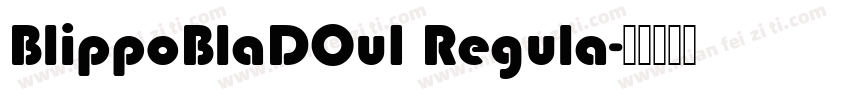BlippoBlaDOu1 Regula字体转换